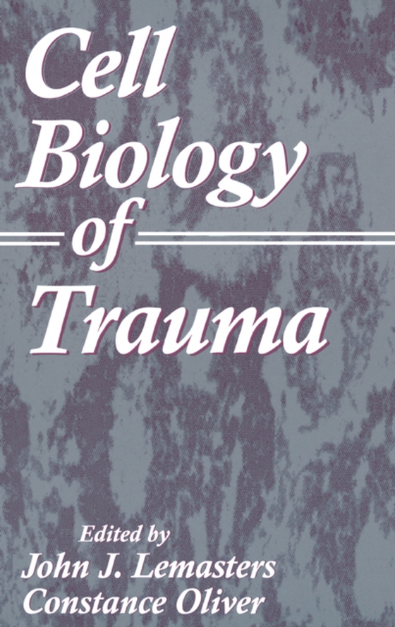 Cell Biology of Trauma (e-bog) af Oliver, Constance