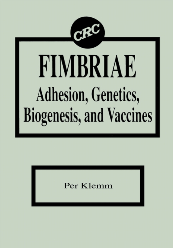 Fimbriae Adhesion, Genetics, Biogenesis, and Vaccines (e-bog) af Klemm, Per