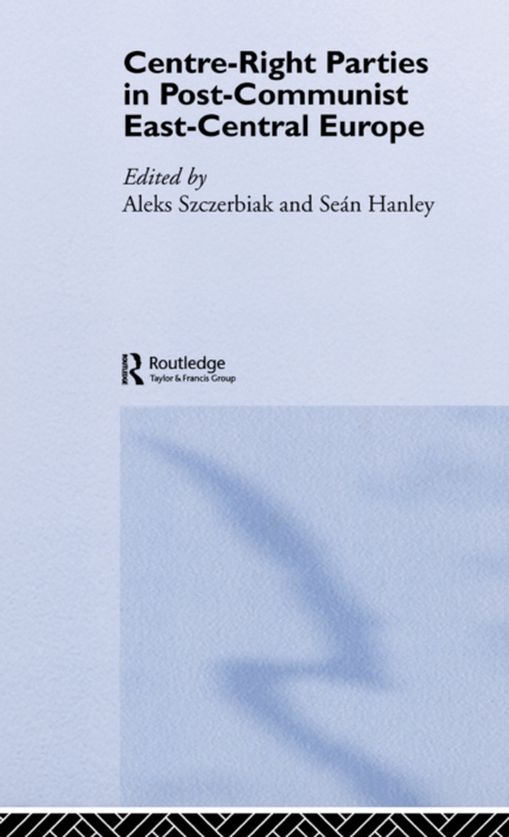 Centre-Right Parties in Post-Communist East-Central Europe (e-bog) af -