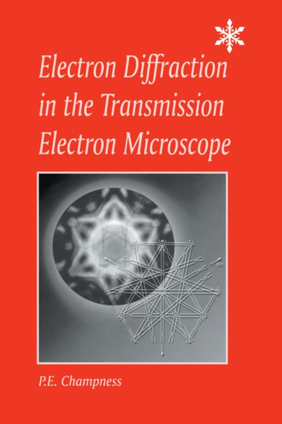 Electron Diffraction in the Transmission Electron Microscope (e-bog) af Champness, P.E.