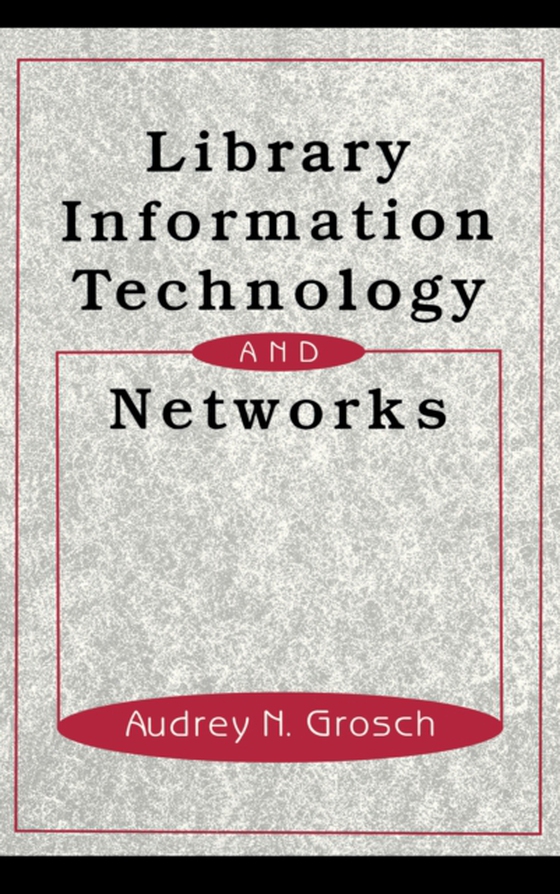 Library Information Technology and Networks (e-bog) af Grosch, Charles