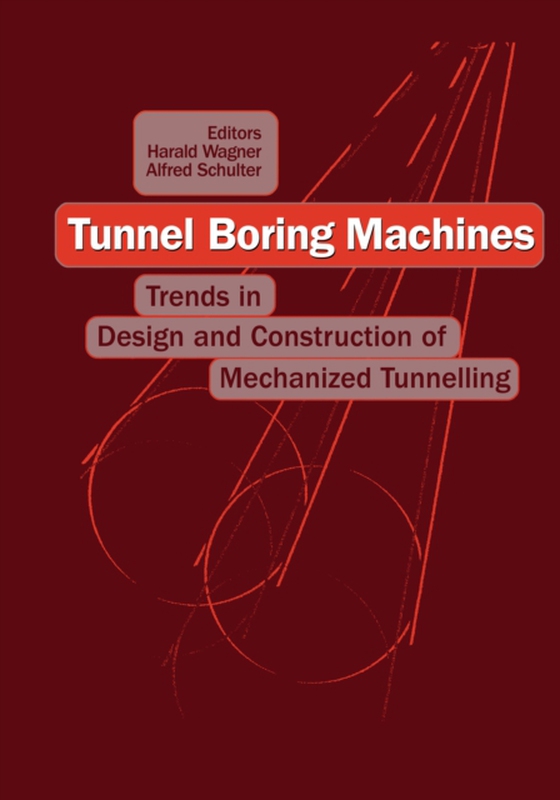 Tunnel Boring Machines: Trends in Design and Construction of Mechanical Tunnelling (e-bog) af -