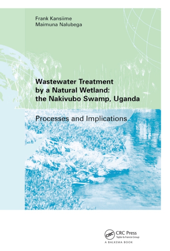 Wastewater Treatment by a Natural Wetland: the Nakivubo Swamp, Uganda (e-bog) af Nalubega, Maimuna