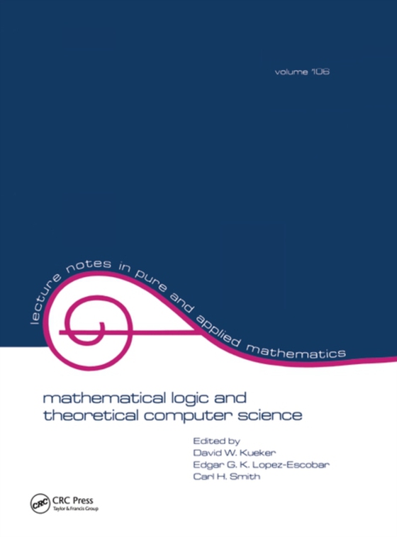 Mathematical Logic and Theoretical Computer Science (e-bog) af Kueker, David