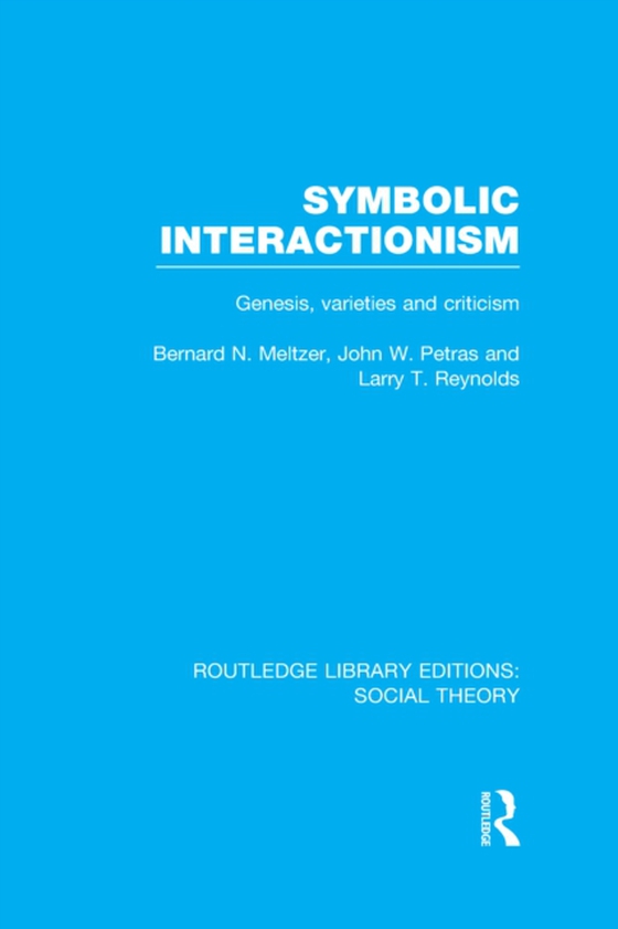 Symbolic Interactionism (RLE Social Theory) (e-bog) af Reynolds, Larry