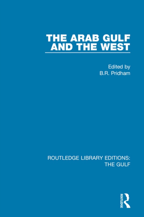 Arab Gulf and the West (e-bog) af -