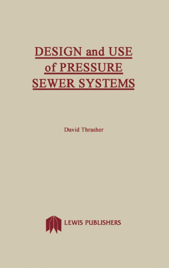 Design and Use of Pressure Sewer Systems (e-bog) af Thrasher, David
