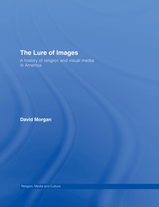 Lure of Images (e-bog) af Morgan, David