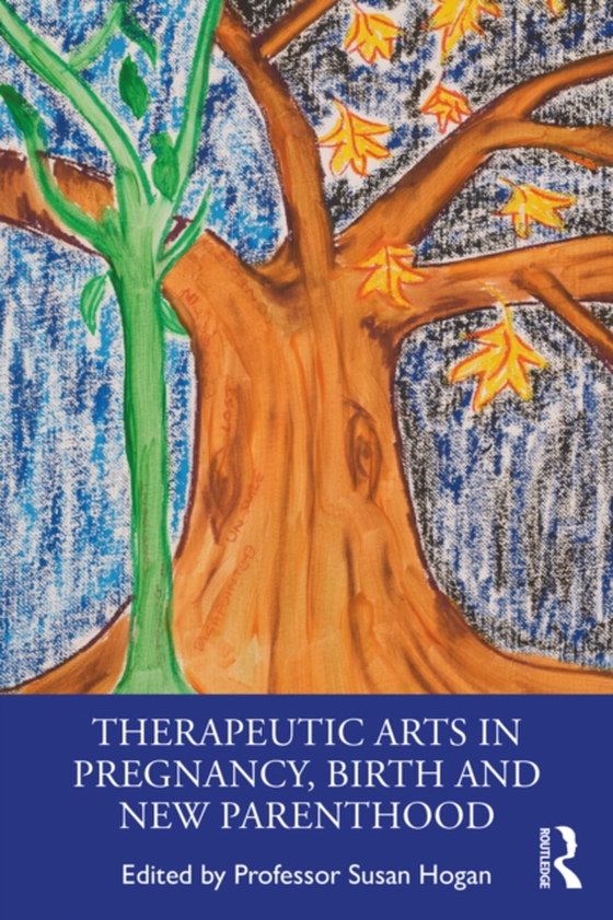 Therapeutic Arts in Pregnancy, Birth and New Parenthood (e-bog) af -