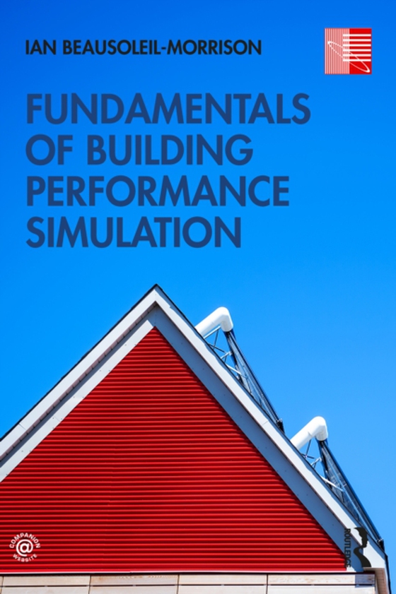 Fundamentals of Building Performance Simulation (e-bog) af Beausoleil-Morrison, Ian