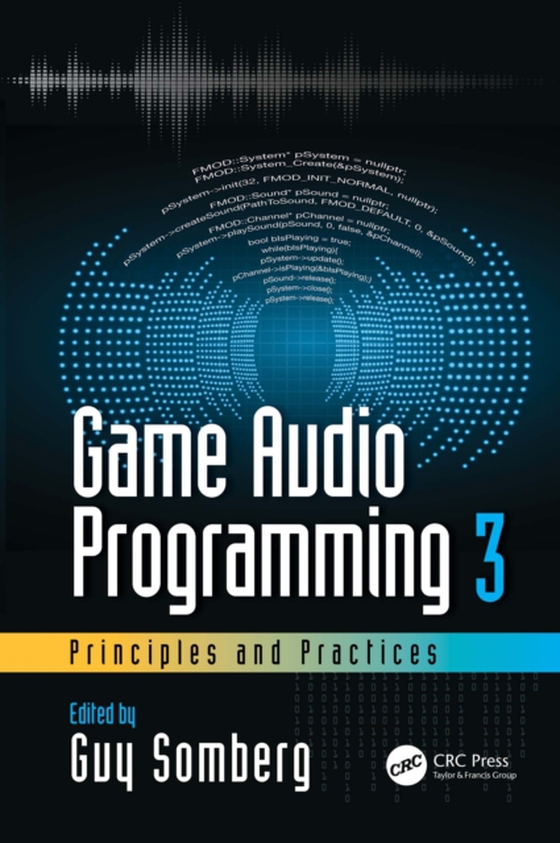 Game Audio Programming 3: Principles and Practices (e-bog) af -