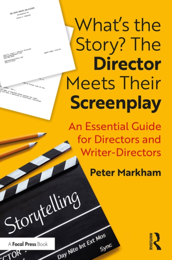 What's the Story? The Director Meets Their Screenplay (e-bog) af Markham, Peter