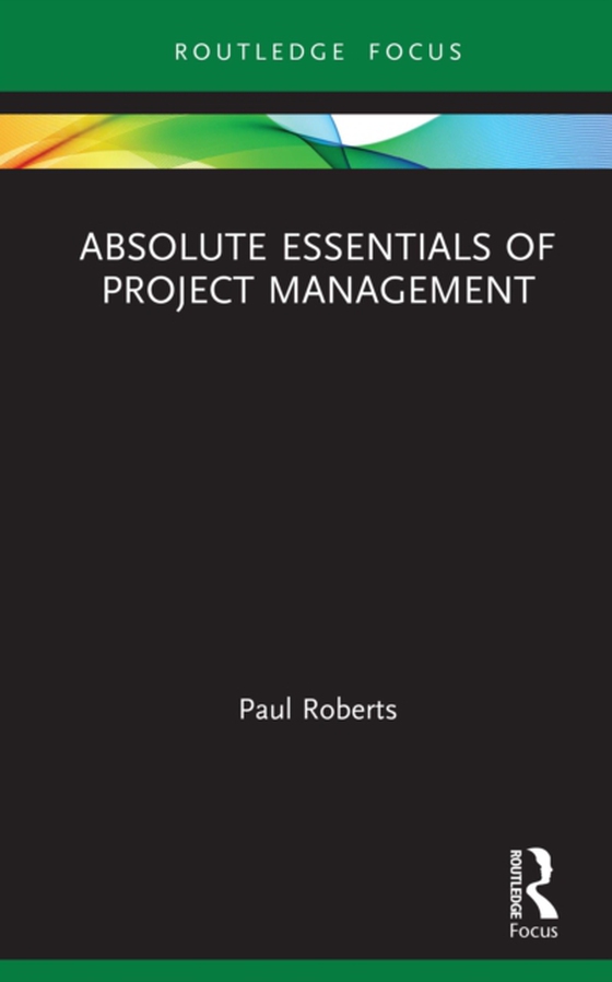 Absolute Essentials of Project Management (e-bog) af Roberts, Paul