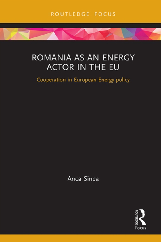 Romania as an Energy Actor in the EU (e-bog) af Sinea, Anca