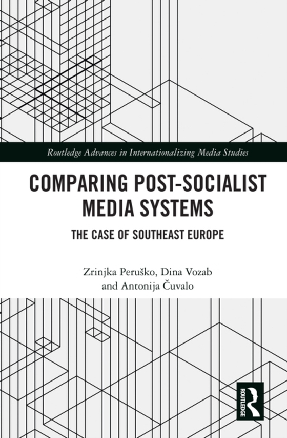 Comparing Post-Socialist Media Systems (e-bog) af Cuvalo, Antonija