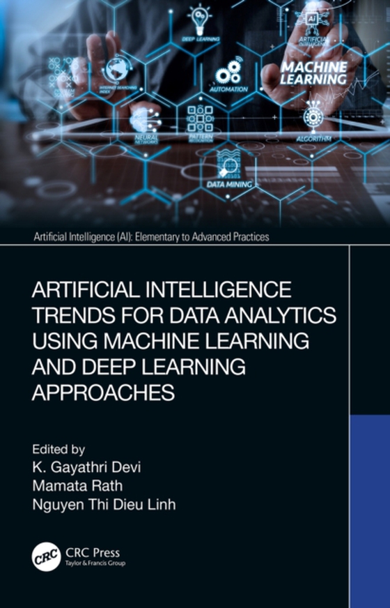 Artificial Intelligence Trends for Data Analytics Using Machine Learning and Deep Learning Approaches (e-bog) af -