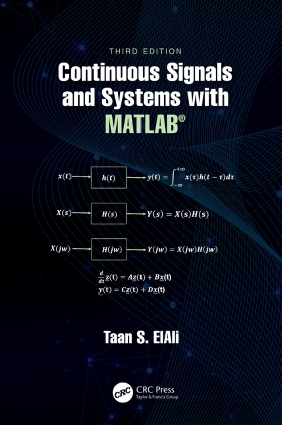 Continuous Signals and Systems with MATLAB(R) (e-bog) af ElAli, Taan S.