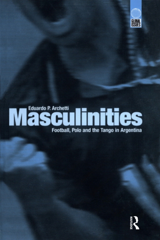 Masculinities (e-bog) af Archetti, Eduardo P.