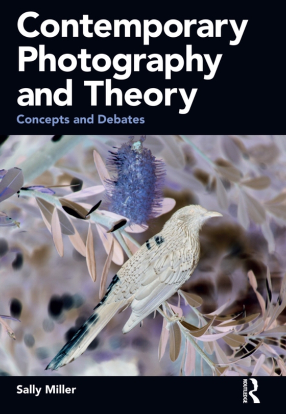 Contemporary Photography and Theory (e-bog) af Miller, Sally