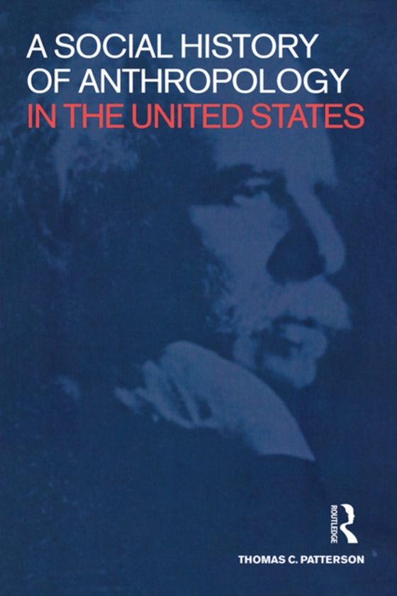 Social History of Anthropology in the United States (e-bog) af Patterson, Thomas C.