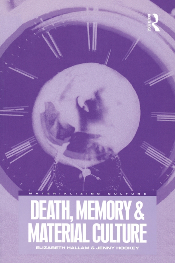 Death, Memory and Material Culture