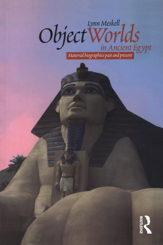 Object Worlds in Ancient Egypt