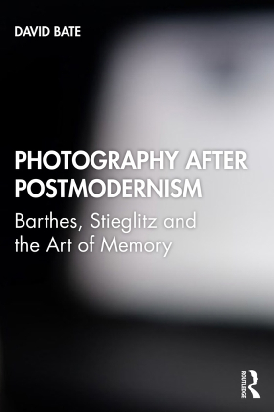 Photography after Postmodernism (e-bog) af Bate, David