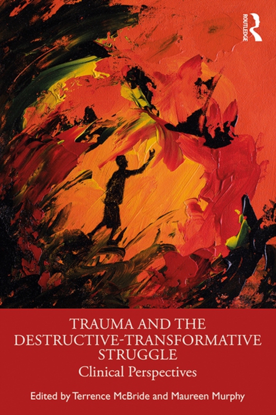 Trauma and the Destructive-Transformative Struggle (e-bog) af -
