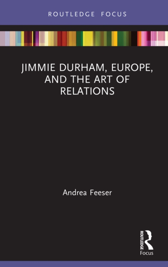 Jimmie Durham, Europe, and the Art of Relations (e-bog) af Feeser, Andrea