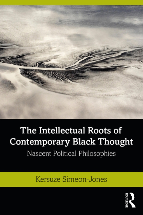 Intellectual Roots of Contemporary Black Thought (e-bog) af Simeon-Jones, Kersuze