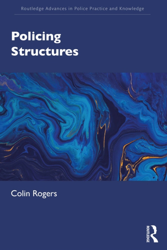 Policing Structures (e-bog) af Rogers, Colin