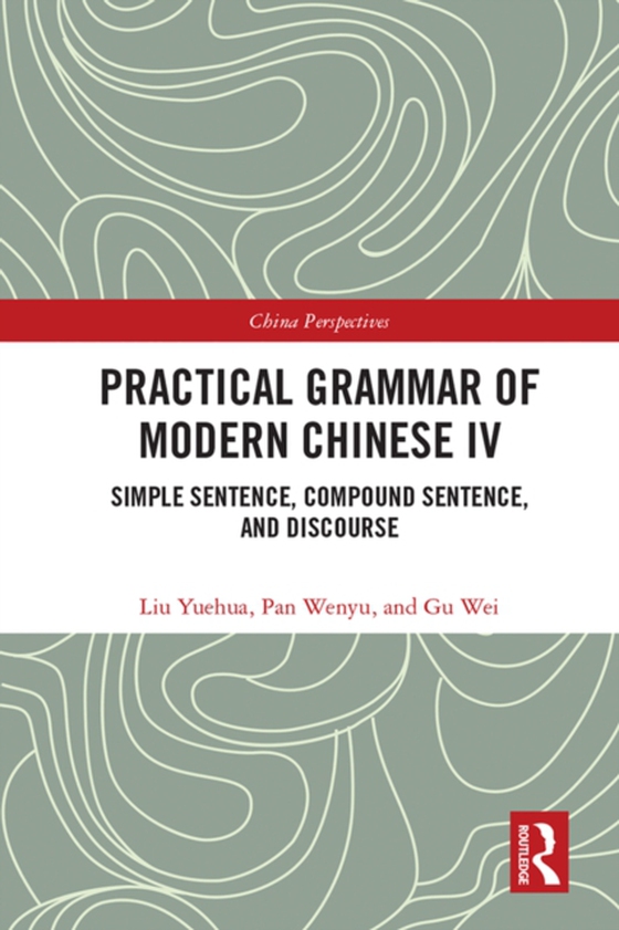 Practical Grammar of Modern Chinese IV (e-bog) af Wei, Gu
