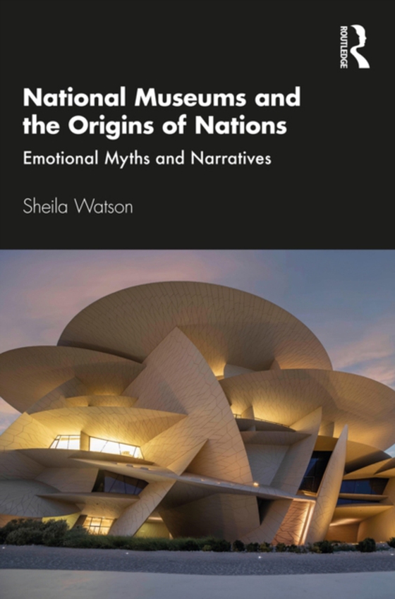 National Museums and the Origins of Nations (e-bog) af Watson, Sheila