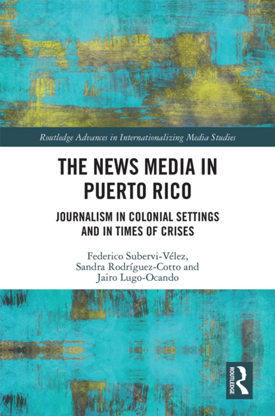 News Media in Puerto Rico (e-bog) af Lugo-Ocando, Jairo