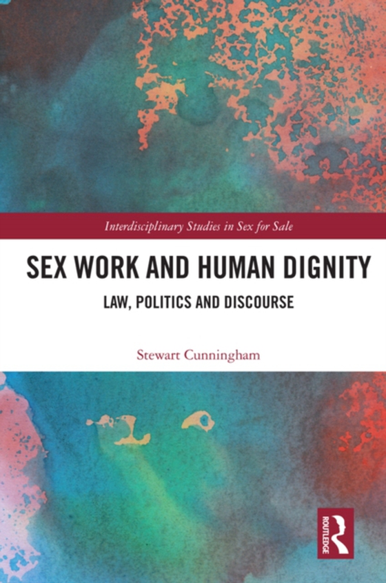 Sex Work and Human Dignity (e-bog) af Cunningham, Stewart