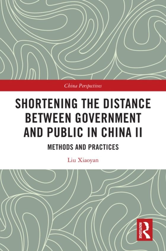 Shortening the Distance between Government and Public in China II (e-bog) af Xiaoyan, Liu