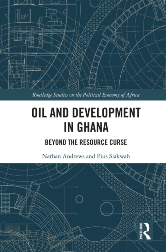 Oil and Development in Ghana (e-bog) af Siakwah, Pius