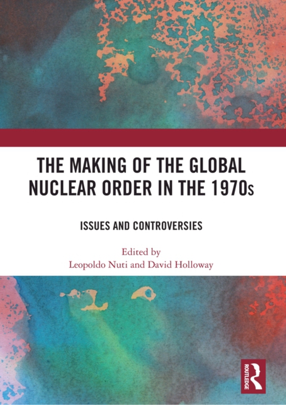 Making of the Global Nuclear Order in the 1970s (e-bog) af -