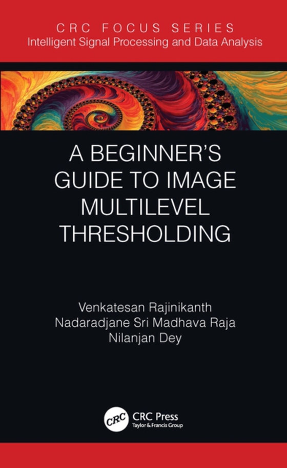 Beginner's Guide to Multilevel Image Thresholding (e-bog) af Dey, Nilanjan