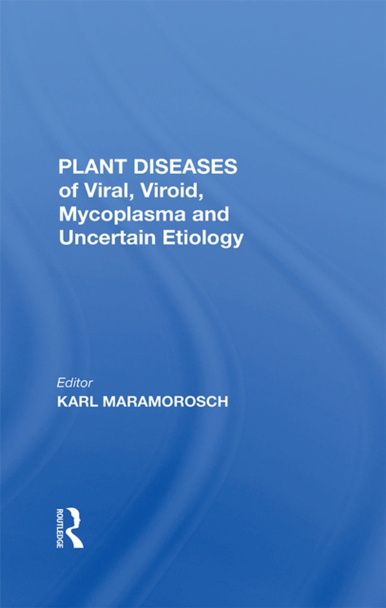 Plant Diseases Of Viral, Viroid, Mycoplasma And Uncertain Etiology (e-bog) af Maramorosch, Karl