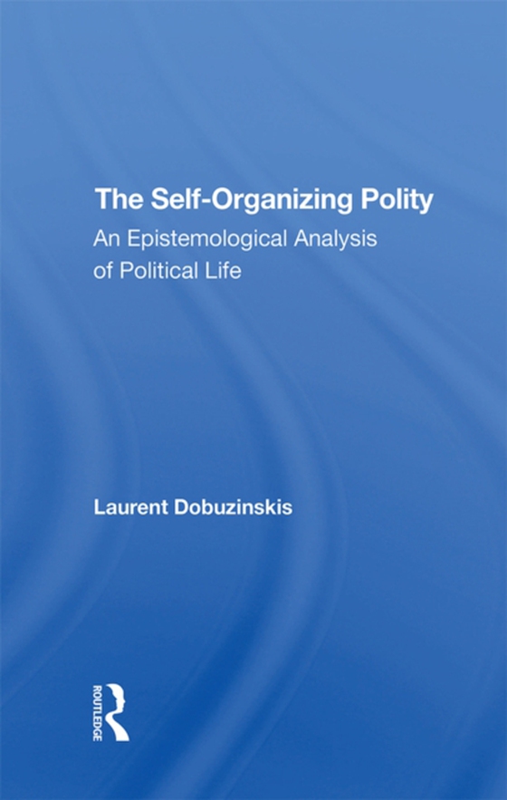 Self-organizing Polity (e-bog) af Dobuzinskis, Laurent