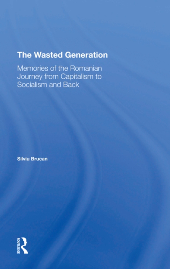 Wasted Generation (e-bog) af Brucan, Silviu