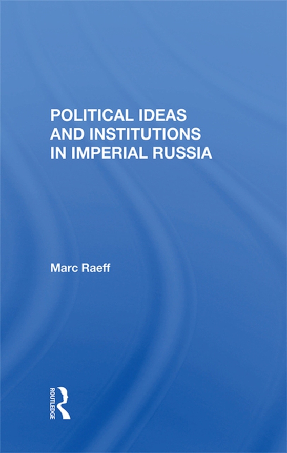 Political Ideas And Institutions In Imperial Russia