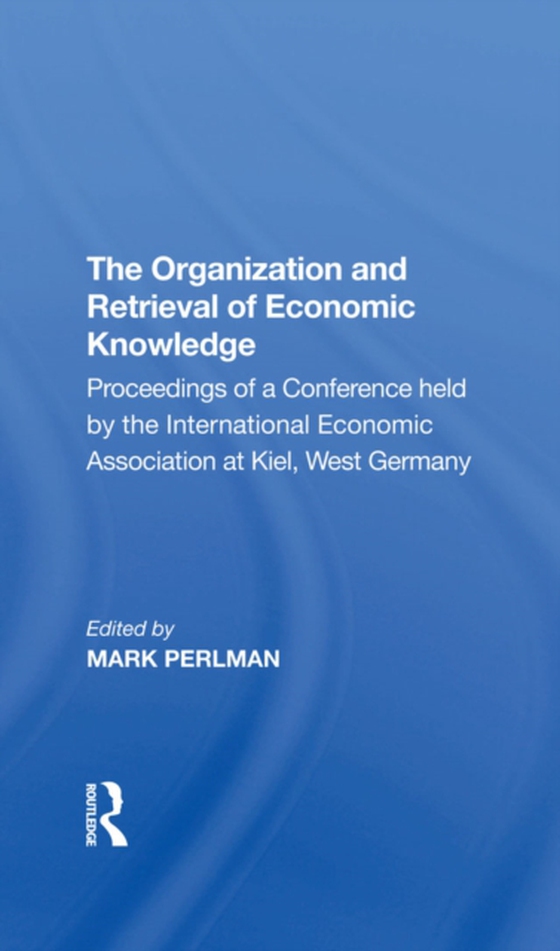 Organization and Retrieval of Economic Knowledge (e-bog) af Perlman, Elliot