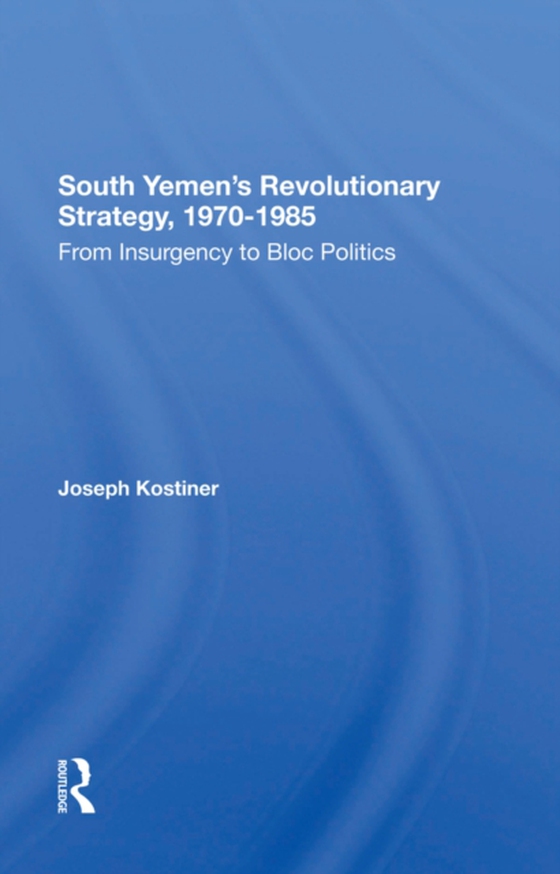 South Yemen's Revolutionary Strategy, 1970-1985