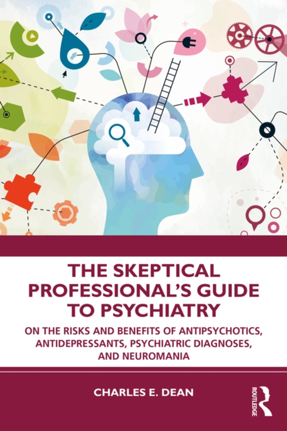 Skeptical Professional's Guide to Psychiatry (e-bog) af Dean, Charles E.