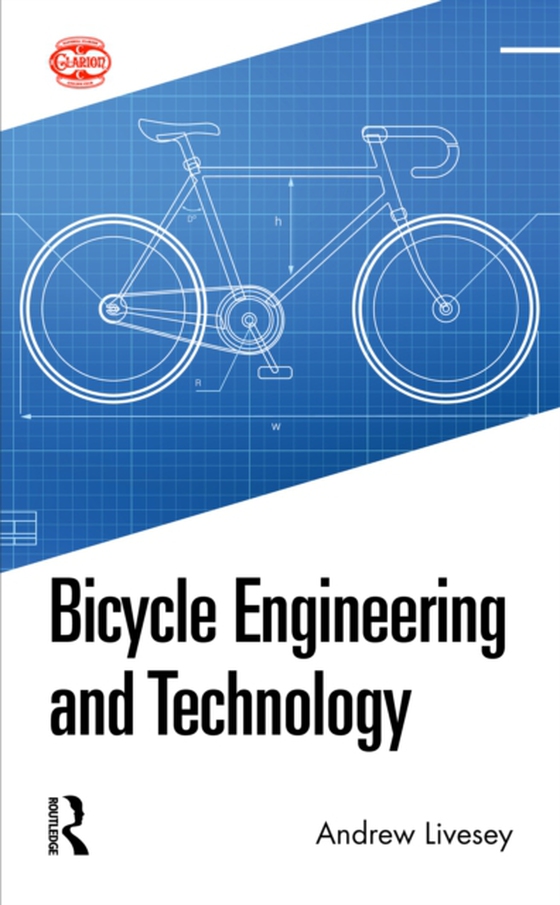 Bicycle Engineering and Technology (e-bog) af Livesey, Andrew