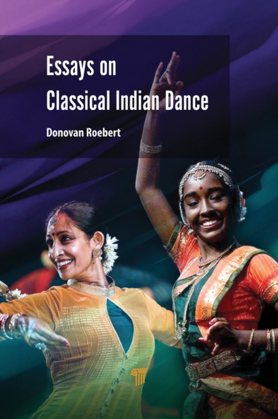 Essays on Classical Indian Dance (e-bog) af Roebert, Donovan