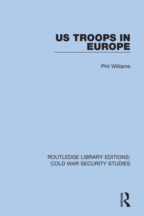 US Troops in Europe (e-bog) af Williams, Phil