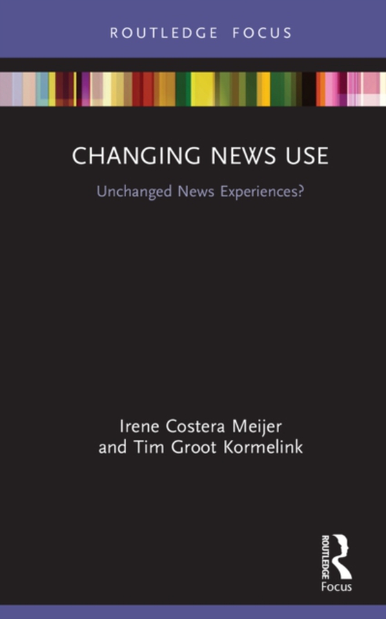 Changing News Use (e-bog) af Kormelink, Tim Groot